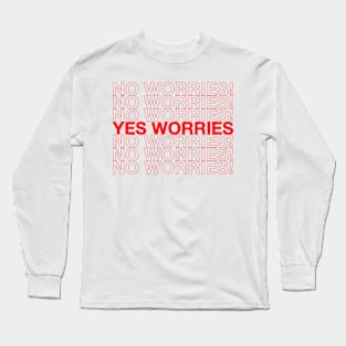 yes worries Long Sleeve T-Shirt